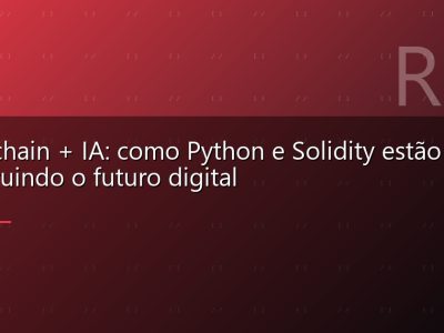 Blockchain + IA: como Python e Solidity estão construindo o futuro digital