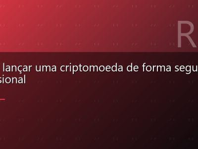 Como lançar uma criptomoeda de forma segura e profissional