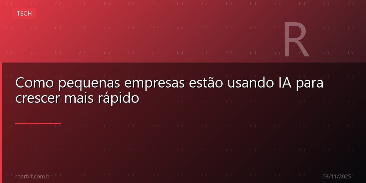 Como pequenas empresas estão usando IA para crescer mais rápido