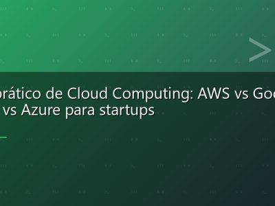 Guia prático de Cloud Computing: AWS vs Google Cloud vs Azure para startups