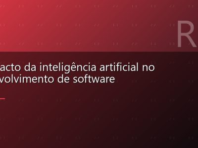 O impacto da inteligência artificial no desenvolvimento de software