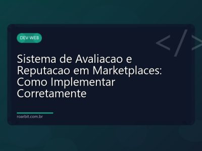 Sistema de Avaliacao e Reputacao em Marketplaces: Como Implementar Corretamente