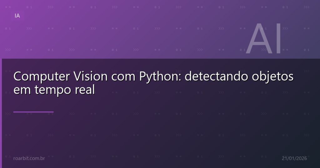 Computer Vision com Python: detectando objetos em tempo real