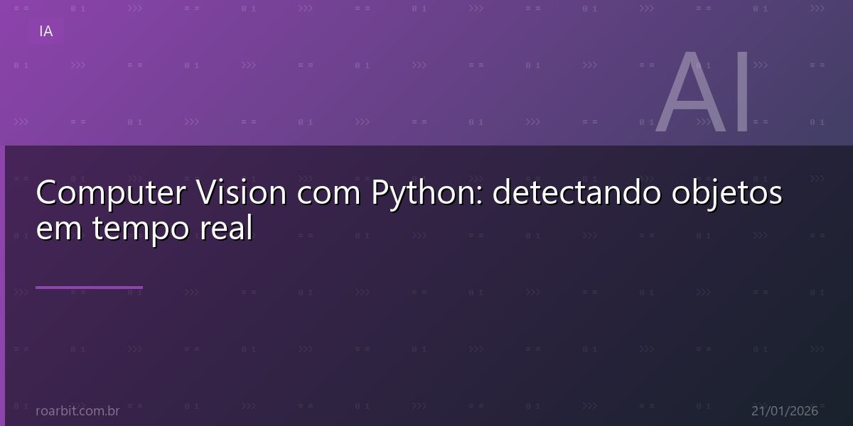 Computer Vision com Python: detectando objetos em tempo real