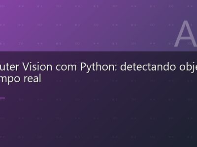 Computer Vision com Python: detectando objetos em tempo real