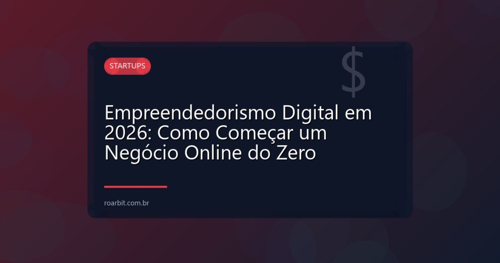 Empreendedorismo Digital em 2026: Como Começar um Negócio Online do Zero