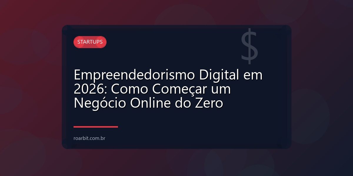 Empreendedorismo Digital em 2026: Como Começar um Negócio Online do Zero