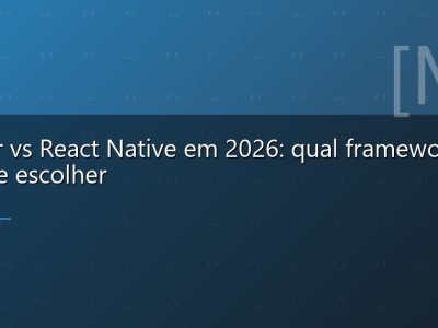 Flutter vs React Native em 2026: qual framework mobile escolher