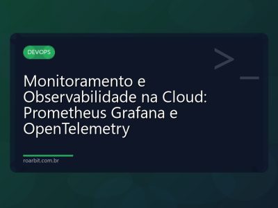 Monitoramento e Observabilidade na Cloud: Prometheus Grafana e OpenTelemetry