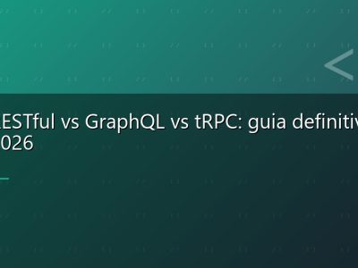 APIs RESTful vs GraphQL vs tRPC: guia definitivo para 2026