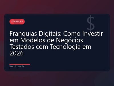 Franquias Digitais: Como Investir em Modelos de Negócios Testados com Tecnologia em 2026