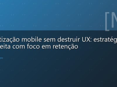 Monetização mobile sem destruir UX: estratégias de receita com foco em retenção