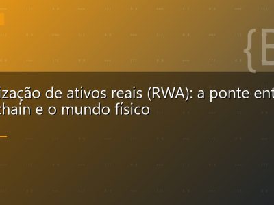 Tokenização de ativos reais (RWA): a ponte entre blockchain e o mundo físico