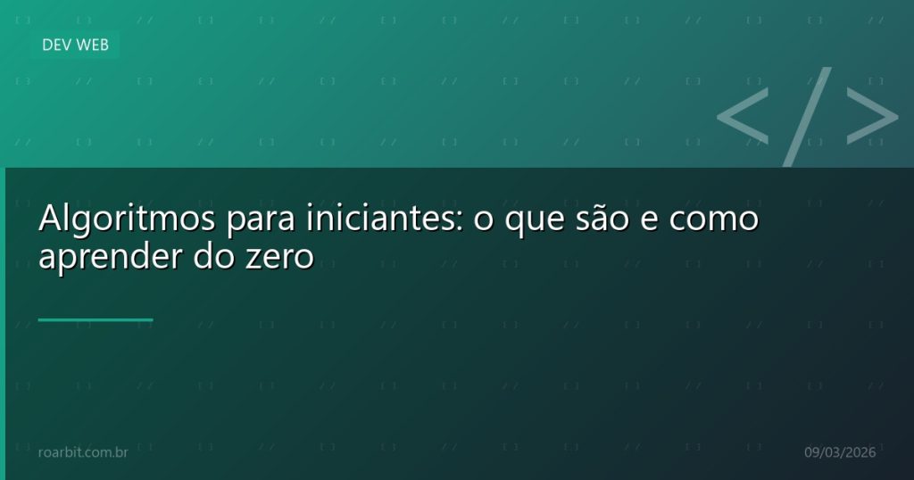 Algoritmos para iniciantes: o que são e como aprender do zero