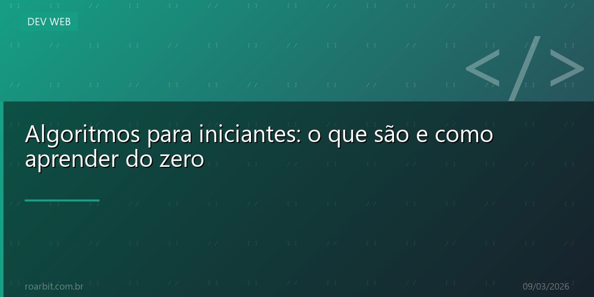 Algoritmos para iniciantes: o que são e como aprender do zero
