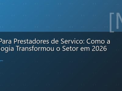 Apps Para Prestadores de Servico: Como a Tecnologia Transformou o Setor em 2026