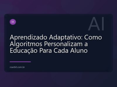Aprendizado Adaptativo: Como Algoritmos Personalizam a Educação Para Cada Aluno