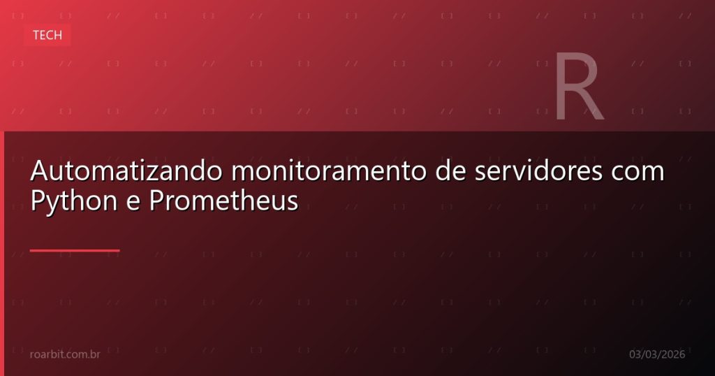 Automatizando monitoramento de servidores com Python e Prometheus