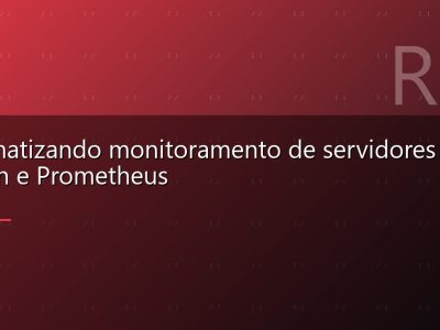 Automatizando monitoramento de servidores com Python e Prometheus