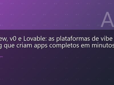 Bolt.new, v0 e Lovable: as plataformas de vibe coding que criam apps completos em minutos