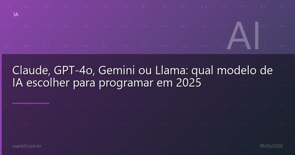 Claude, GPT-4o, Gemini ou Llama: qual modelo de IA escolher para programar em 2025