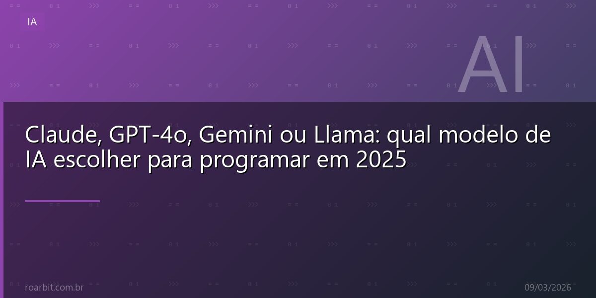 Claude, GPT-4o, Gemini ou Llama: qual modelo de IA escolher para programar em 2025