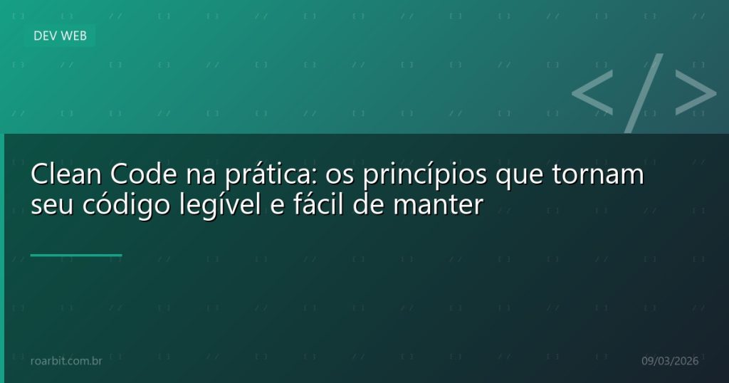 Clean Code na prática: os princípios que tornam seu código legível e fácil de manter