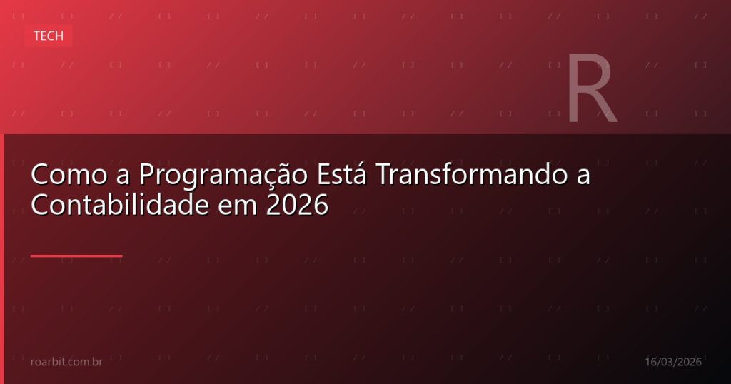Como a Programação Está Transformando a Contabilidade em 2026