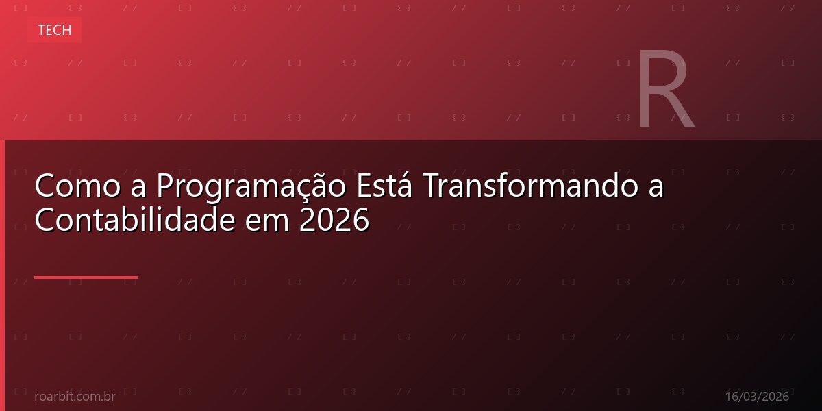 Como a Programação Está Transformando a Contabilidade em 2026