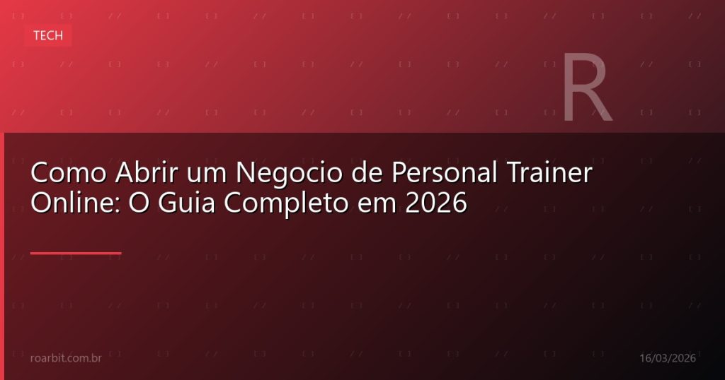 Como Abrir um Negocio de Personal Trainer Online: O Guia Completo em 2026