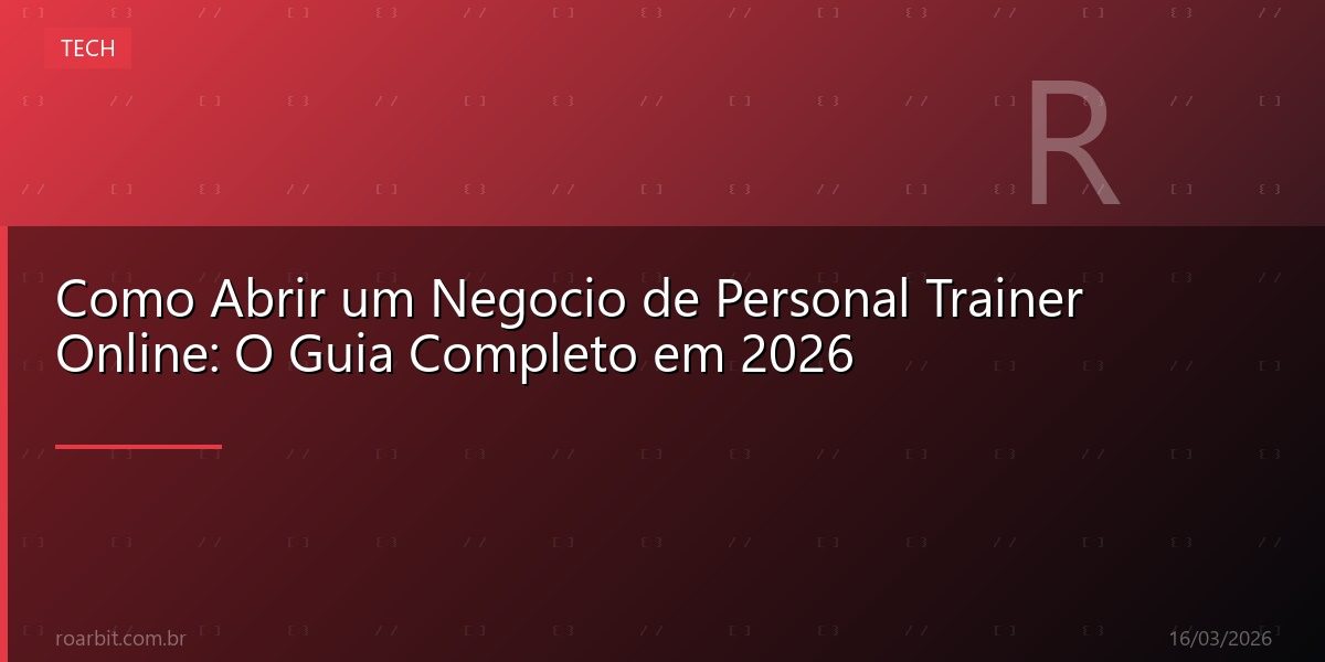 Como Abrir um Negocio de Personal Trainer Online: O Guia Completo em 2026