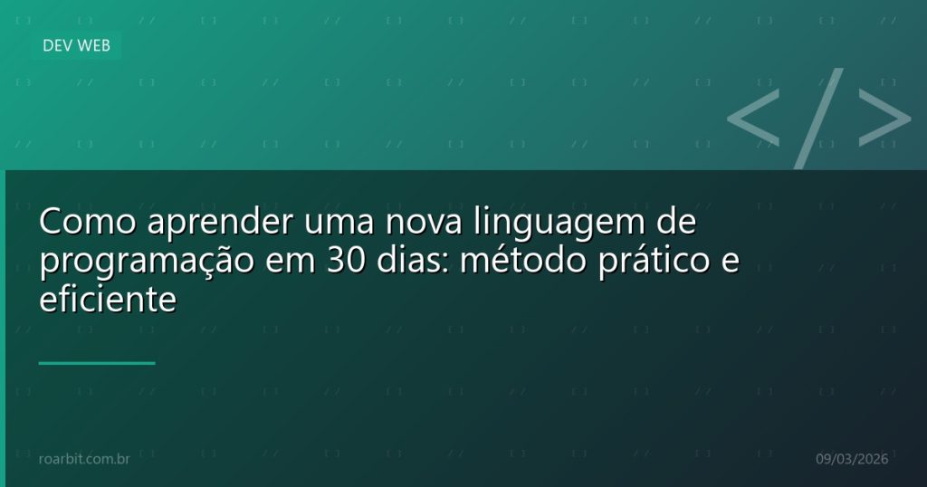 Como aprender uma nova linguagem de programação em 30 dias: método prático e eficiente