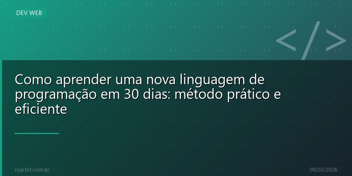 Como aprender uma nova linguagem de programação em 30 dias: método prático e eficiente