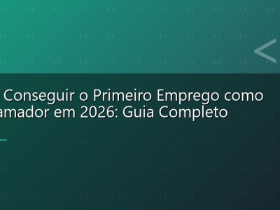 Como Conseguir o Primeiro Emprego como Programador em 2026: Guia Completo