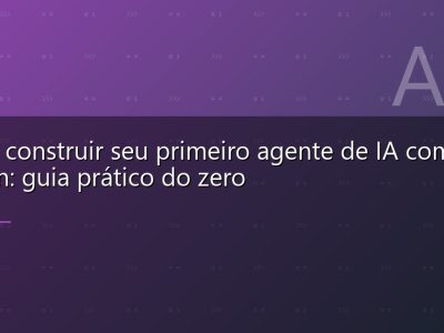 Como construir seu primeiro agente de IA com Python: guia prático do zero