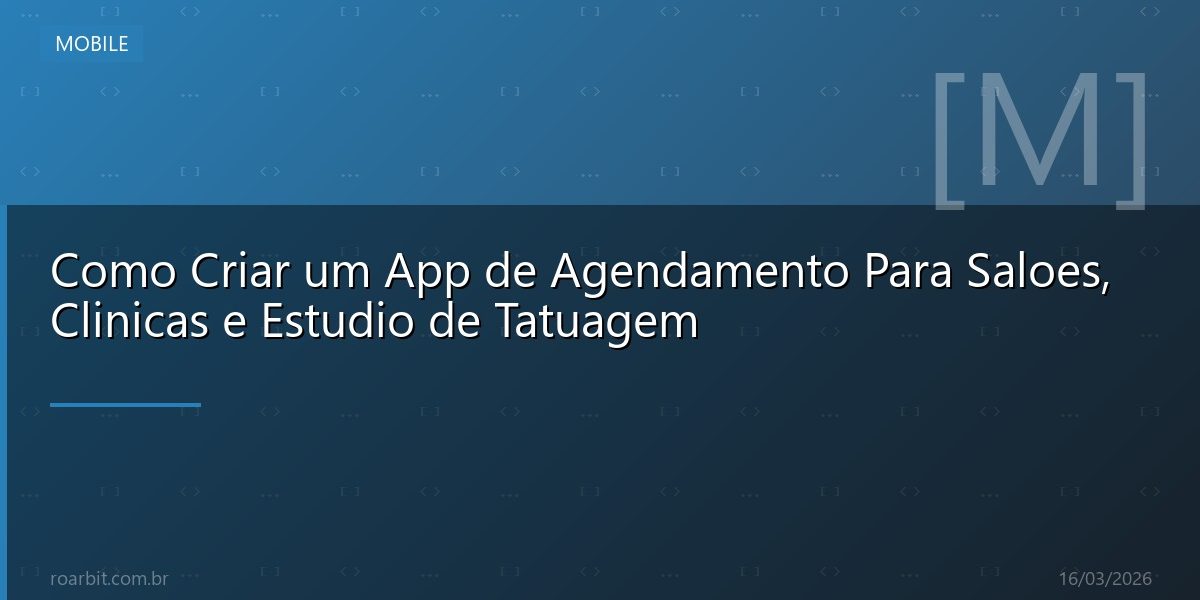 Como Criar um App de Agendamento Para Saloes, Clinicas e Estudio de Tatuagem