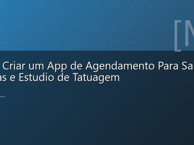 Como Criar um App de Agendamento Para Saloes, Clinicas e Estudio de Tatuagem
