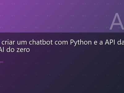 Como criar um chatbot com Python e a API da OpenAI do zero