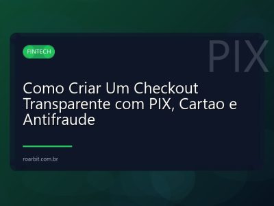Como Criar Um Checkout Transparente com PIX, Cartao e Antifraude