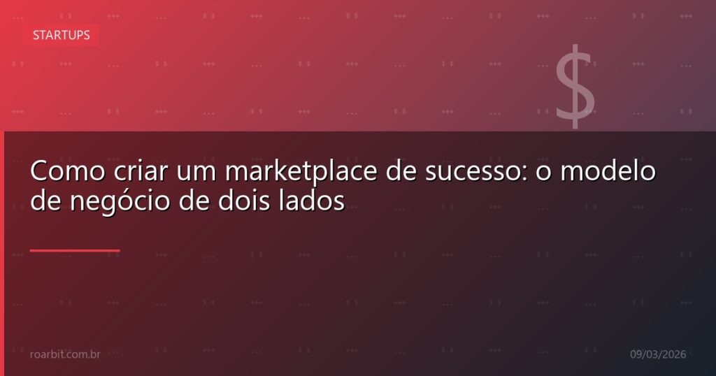 Como criar um marketplace de sucesso: o modelo de negócio de dois lados