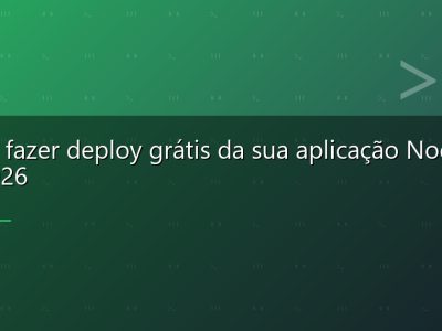 Como fazer deploy grátis da sua aplicação Node.js em 2026