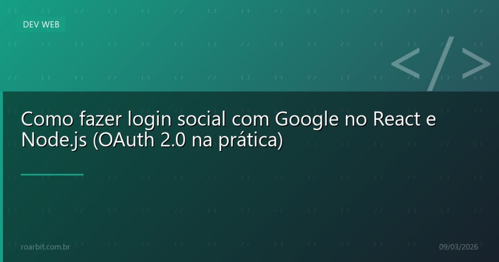 Como fazer login social com Google no React e Node.js (OAuth 2.0 na prática)