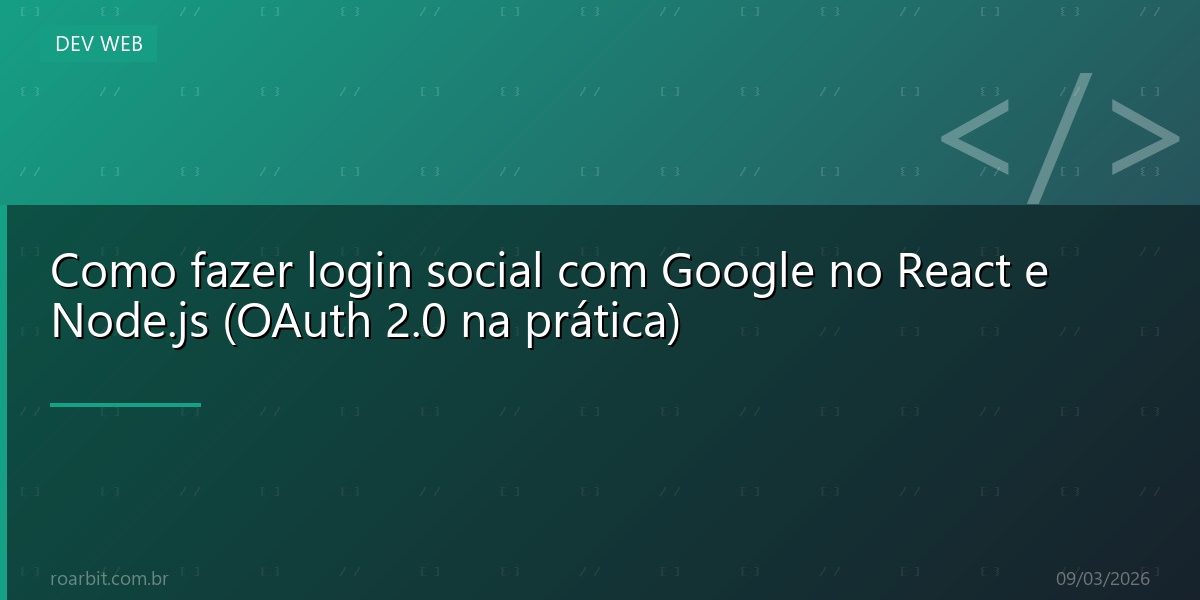 Como fazer login social com Google no React e Node.js (OAuth 2.0 na prática)