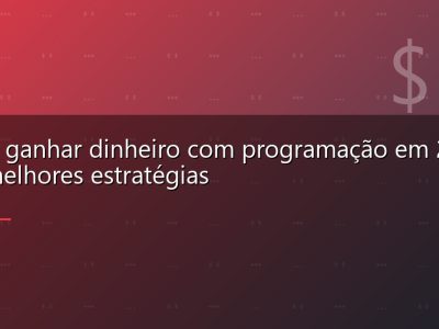 Como ganhar dinheiro com programação em 2026: as 8 melhores estratégias
