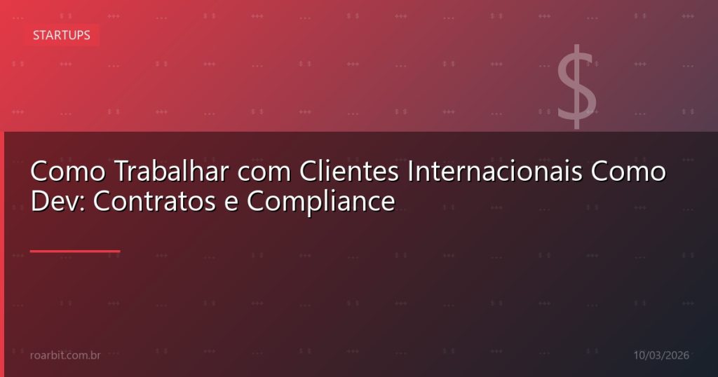 Como Trabalhar com Clientes Internacionais Como Dev: Contratos e Compliance