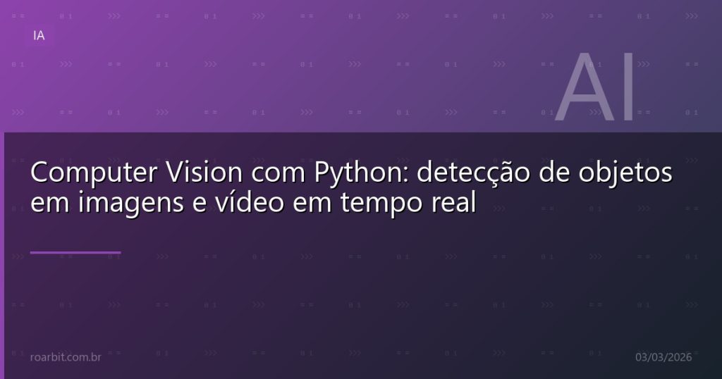 Computer Vision com Python: detecção de objetos em imagens e vídeo em tempo real