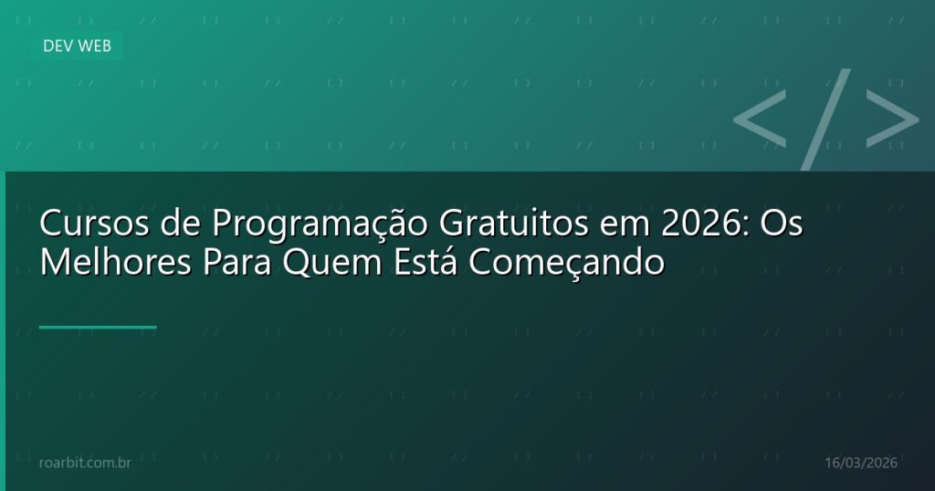 Cursos de Programação Gratuitos em 2026: Os Melhores Para Quem Está Começando