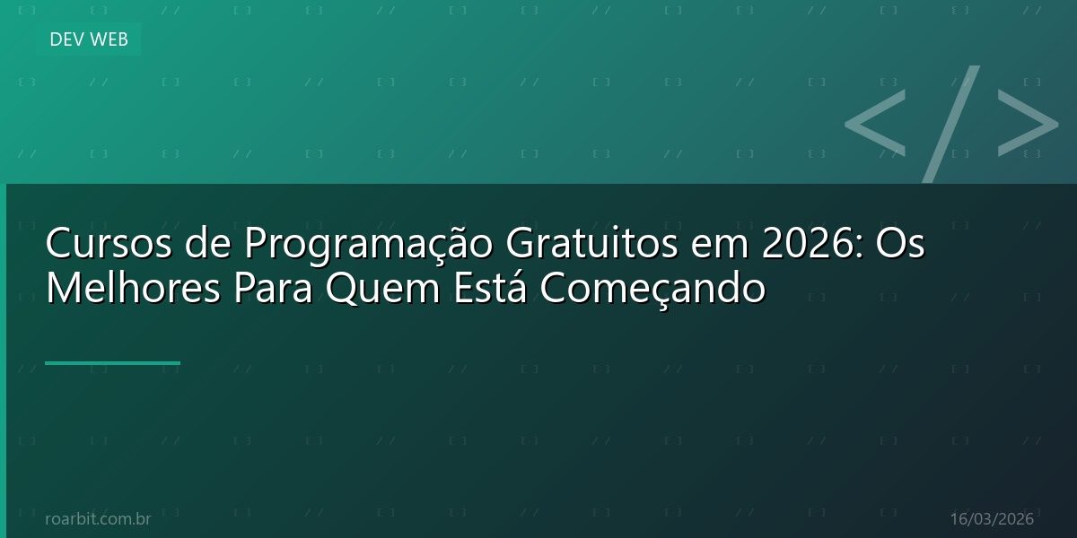 Cursos de Programação Gratuitos em 2026: Os Melhores Para Quem Está Começando