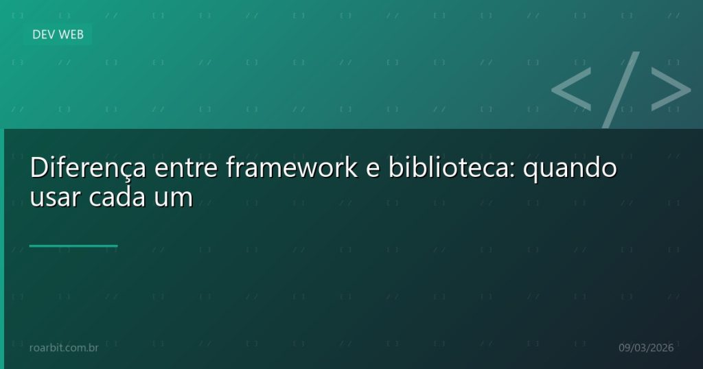 Diferença entre framework e biblioteca: quando usar cada um