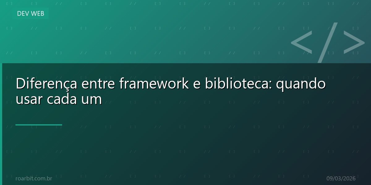 Diferença entre framework e biblioteca: quando usar cada um